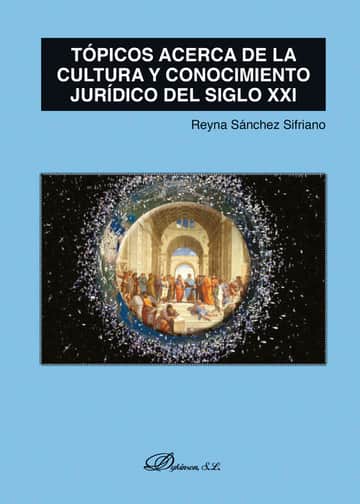 Tópicos acerca de la cultura y conocimiento jurídico del siglo XXI.
