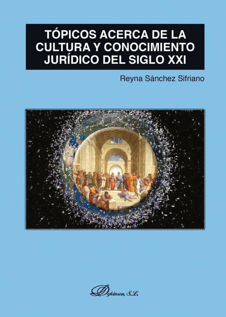 Tópicos acerca de la cultura y conocimiento jurídico del siglo XXI.