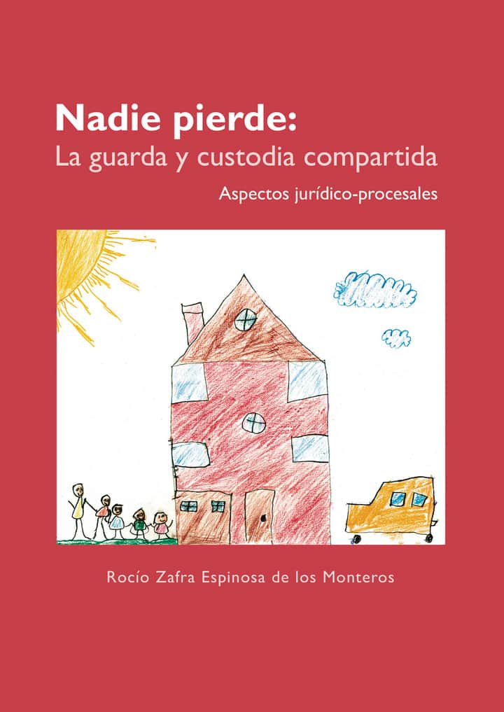 Nadie pierde: la guarda y custodia compartida.Aspectos Jurídico-Procesales