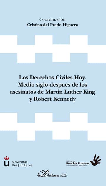 Los Derechos Civiles Hoy. Medio siglo después de los asesinatos de Martin Luther King y Robert Kennedy.