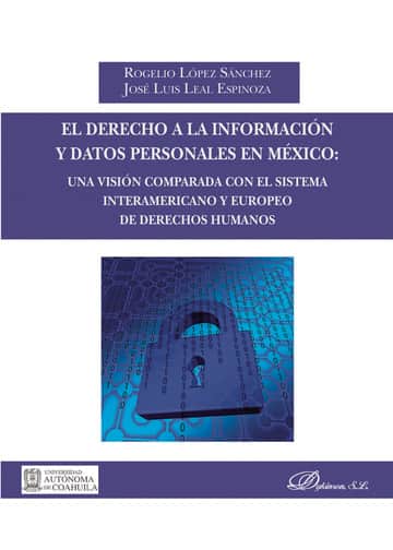 El derecho a la información y datos personales en México: una visión comparada con el sistema interamericano y europeo de derechos humanos.
