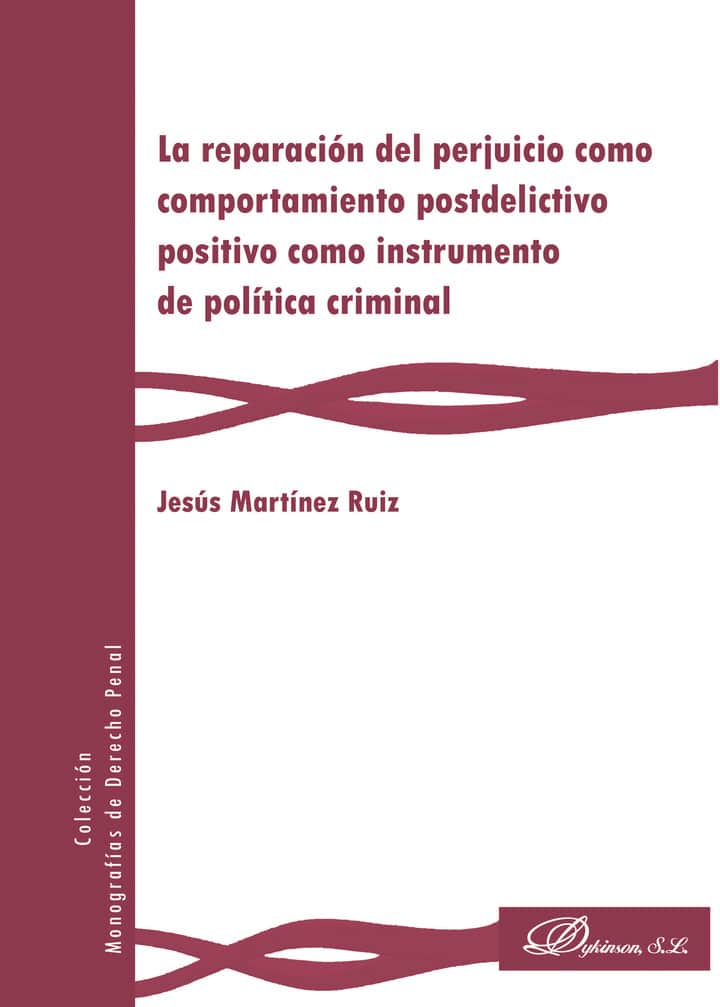 La reparación del perjuicio como comportamiento postdelictivo positivo como instrumento de política criminal.