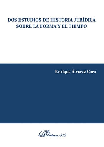 Dos estudios de historia jurídica sobre la forma y el tiempo.