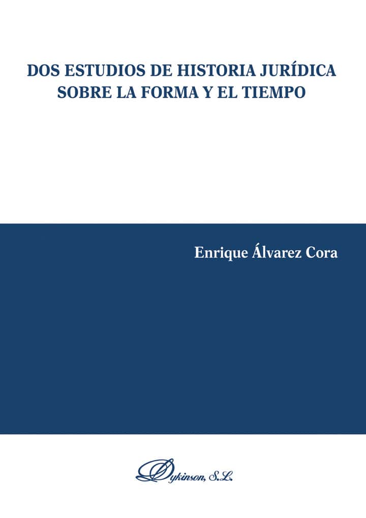 Dos estudios de historia jurídica sobre la forma y el tiempo.