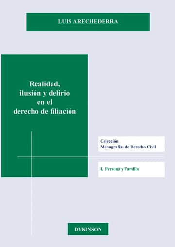 Realidad, ilusión y delirio en el derecho de filiación.Las sentencias del Tribunal Supremo de 5 de diciembre de 2013 y 15 de enero de 2014