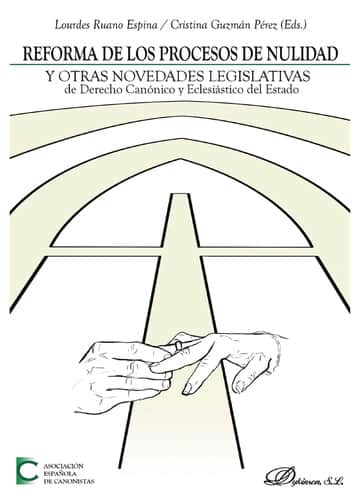 Reforma de los procesos de nulidad y otras novedades legislativas de Derecho canónico y eclesiástico del Estado .Actas de las XXXVI Jornadas de actualidad canónica