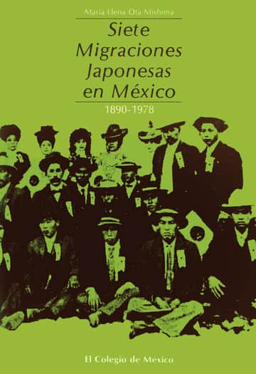 Siete migraciones japonesas en México: 189-1978