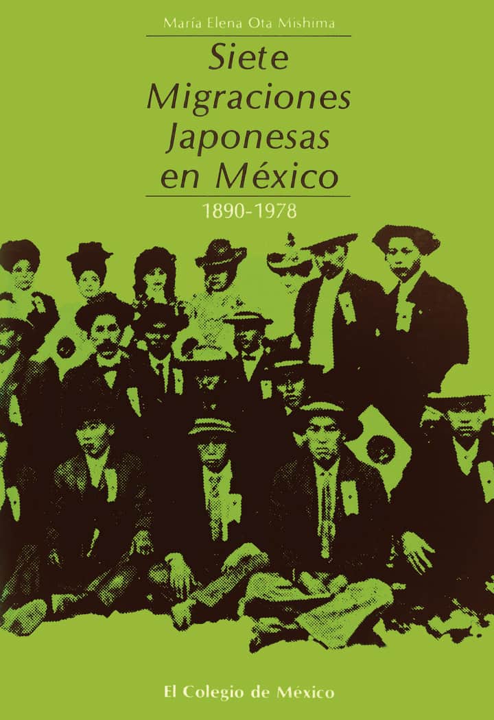 Siete migraciones japonesas en México: 189-1978