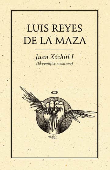 Juan Xóchitl I (El pontífice mexicano)