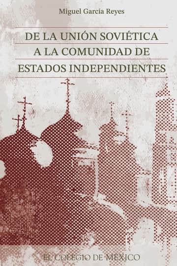 De la Unión Soviética a la Comunidad de Estados Independientes