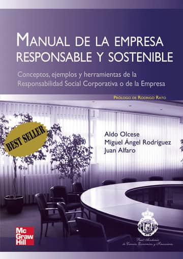 Manual de la Empresa Responsable y Sostenible. Conceptos y herramientas de la Responsabilidad Social Corporativa o de la Empresa