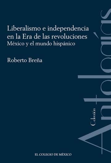 Liberalismo e independencia en la Era de las revoluciones.