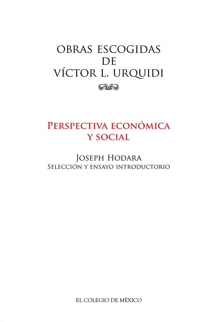 Obras escogidas de Víctor L. Urquidi. Perspectiva económica y social