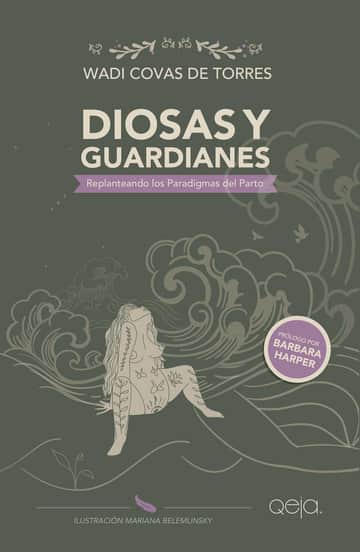 Diosas y Guardianes: Replanteando los paradigmas del parto