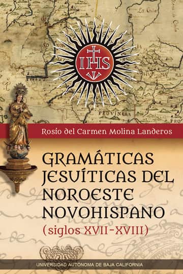 Gramáticas jesuíticas del noroeste novohispano (siglos XVII-XVIII)