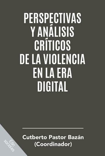 Perspectivas y análisis críticos de la violencia en la era digital