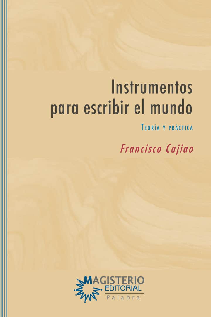 Instrumentos para escribir el mundo: Teoría y práctica