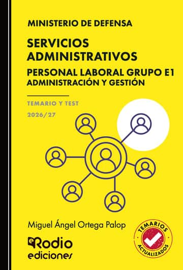 SERVICIOS ADMINISTRATIVOS. Personal Laboral Grupo E1. Administración y gestión. Ministerio de Defensa. TEMARIO Y TEST. 2026/27
