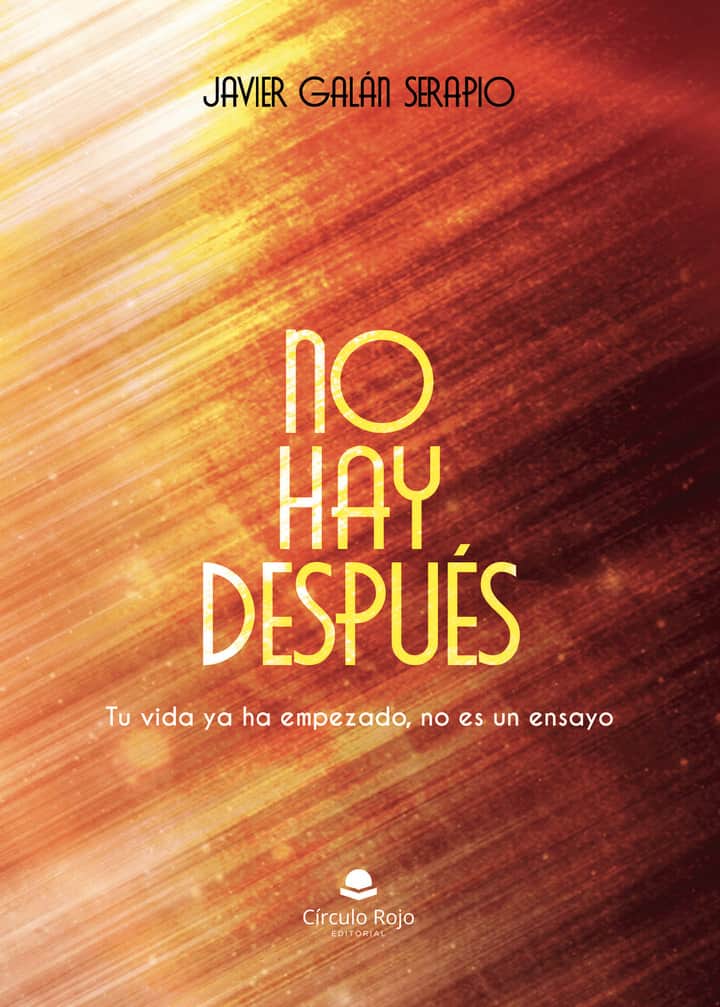 NO HAY DESPUÉS: Tu vida ya ha empezado, no es un ensayo.