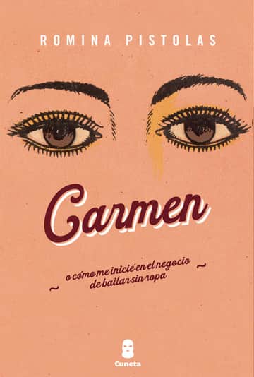 Carmen o cómo me inicié en el negocio de bailar sin ropa