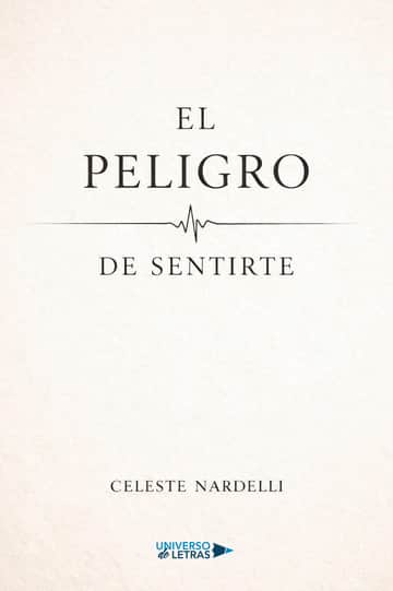 El peligro de sentirte