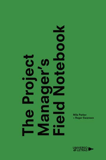 The Project Manager’s Field Notebook