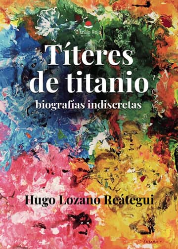 Títeres de titanio: biografías indiscretas