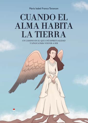 CUANDO EL ALMA HABITA LA TIERRA