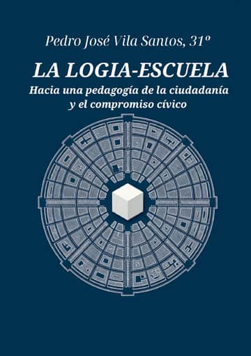 La Logia Escuela: Hacia una pedagogía de la ciudadanía y el compromiso cívico