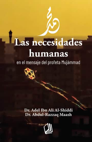Las necesidades humanas en el mensaje del profeta Mujámmad