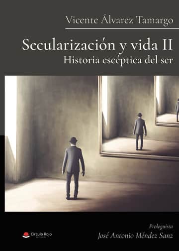 Secularización y vida II. Historia escéptica del ser
