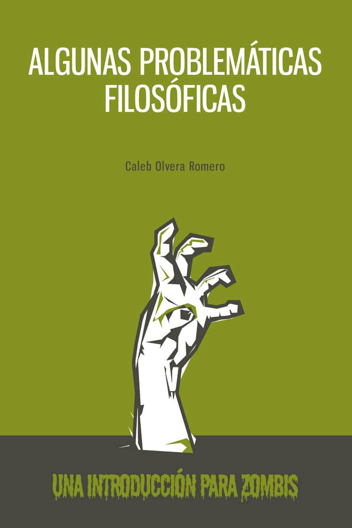 Algunas problemáticas filosóficas: Una introducción para zombis