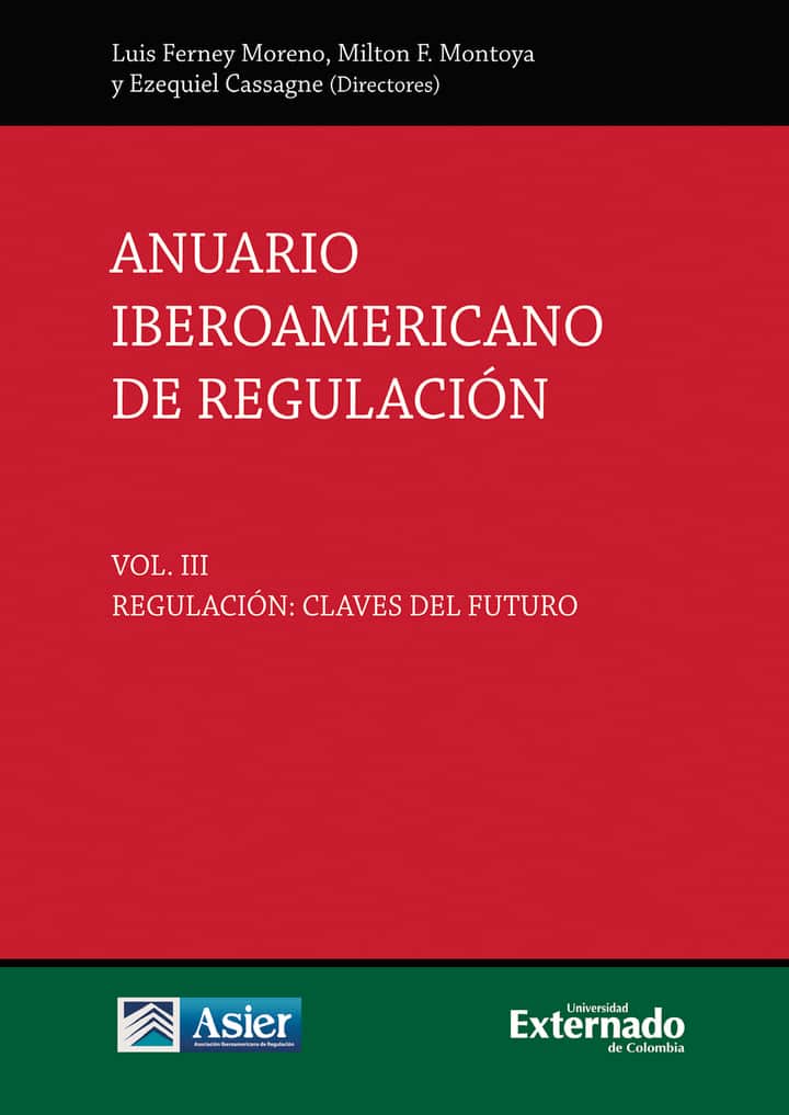 Anuario iberoamericano de regulación. Vol. III, regulación: claves del futuro