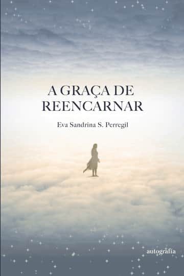 A graça de reencarnar