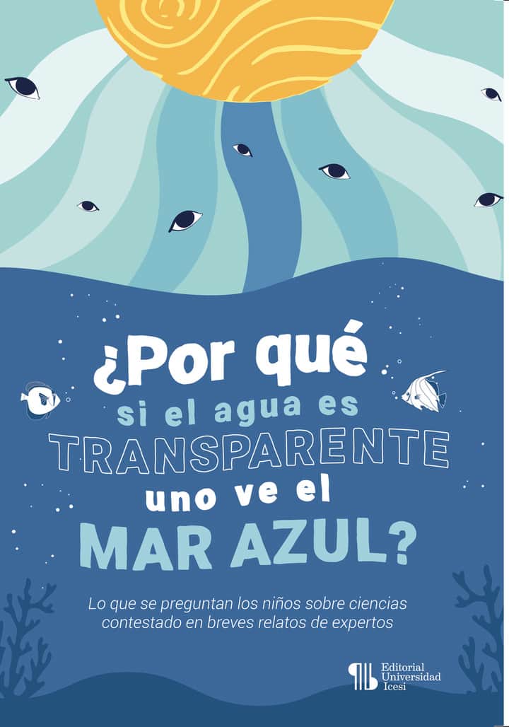 ¿Por qué si el agua es transparente uno ve el mar azul?