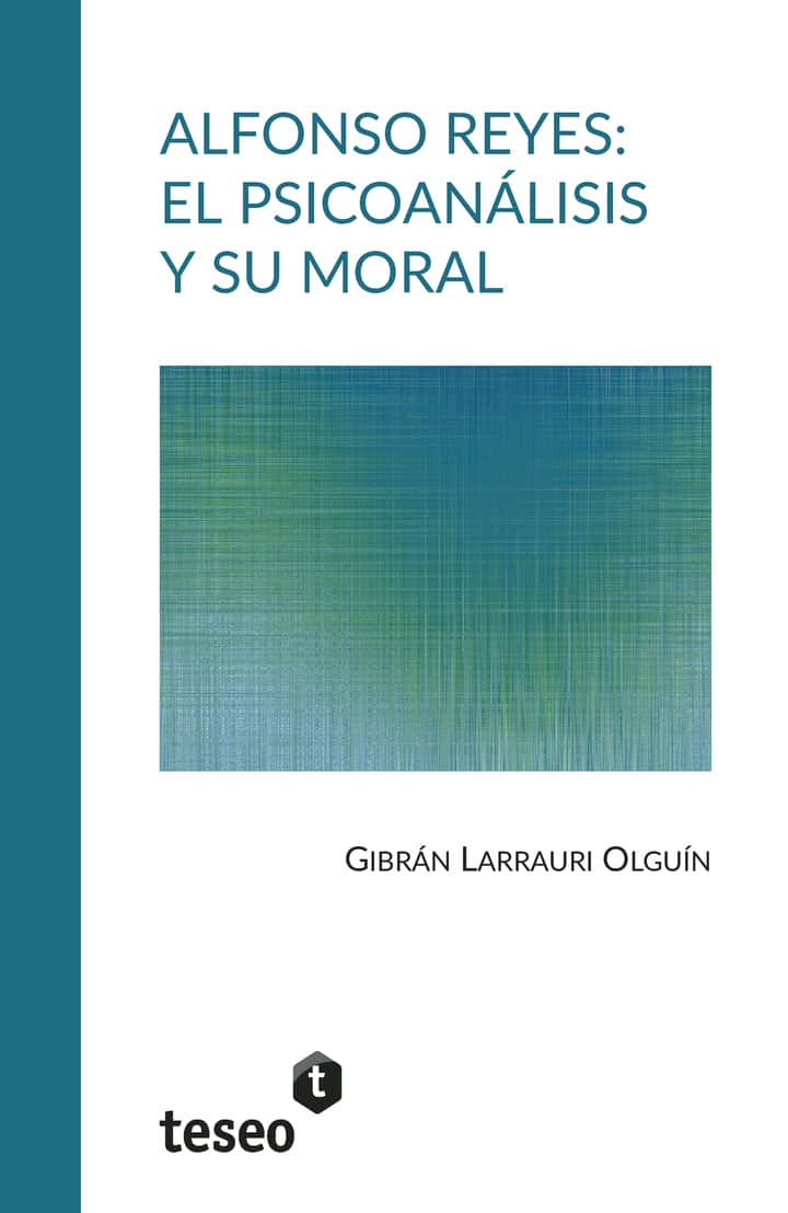 Alfonso Reyes: el psicoanálisis y su moral