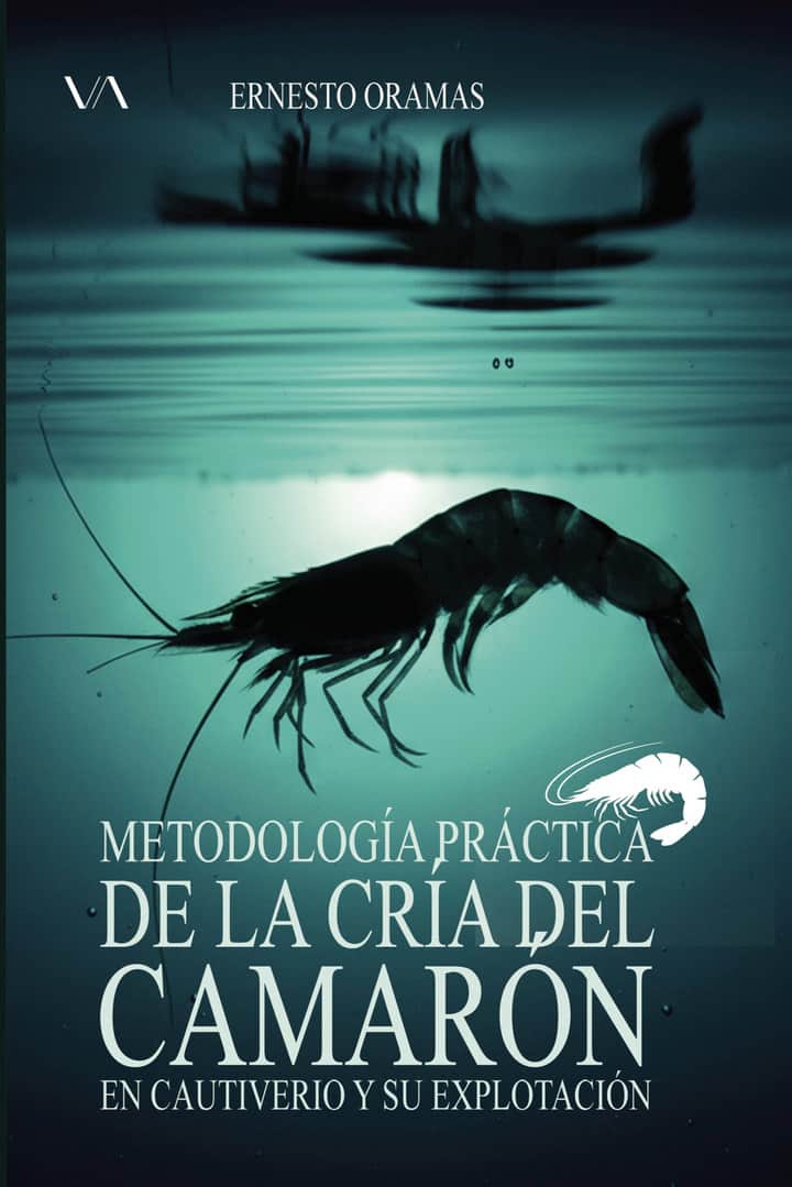Metodología práctica de la cría del camarón en cautiverio y su explotación