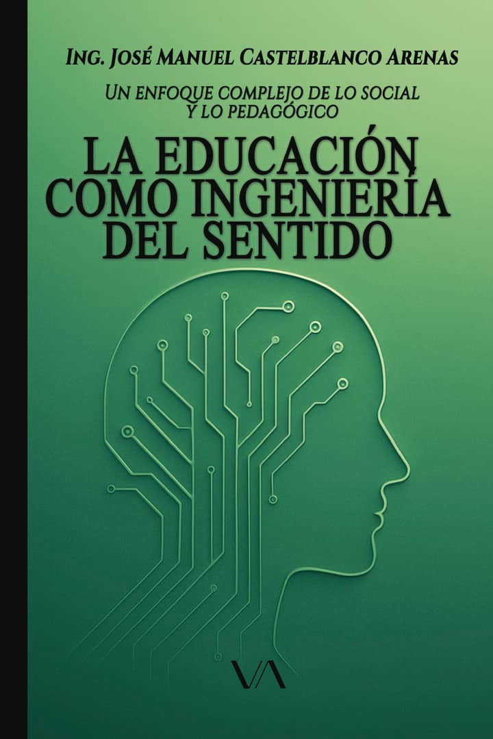 La educación como ingeniería del sentido: un enfoque complejo de lo social y lo pedagógico
