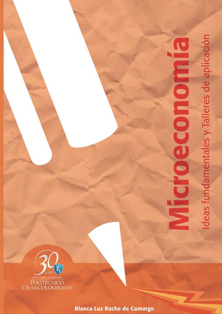 Microeconomía. Ideas fundamentales y Talleres de aplicación
