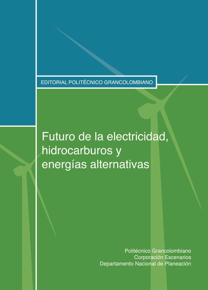 Futuro de la electricidad, hidrocarburos y energías alternativas