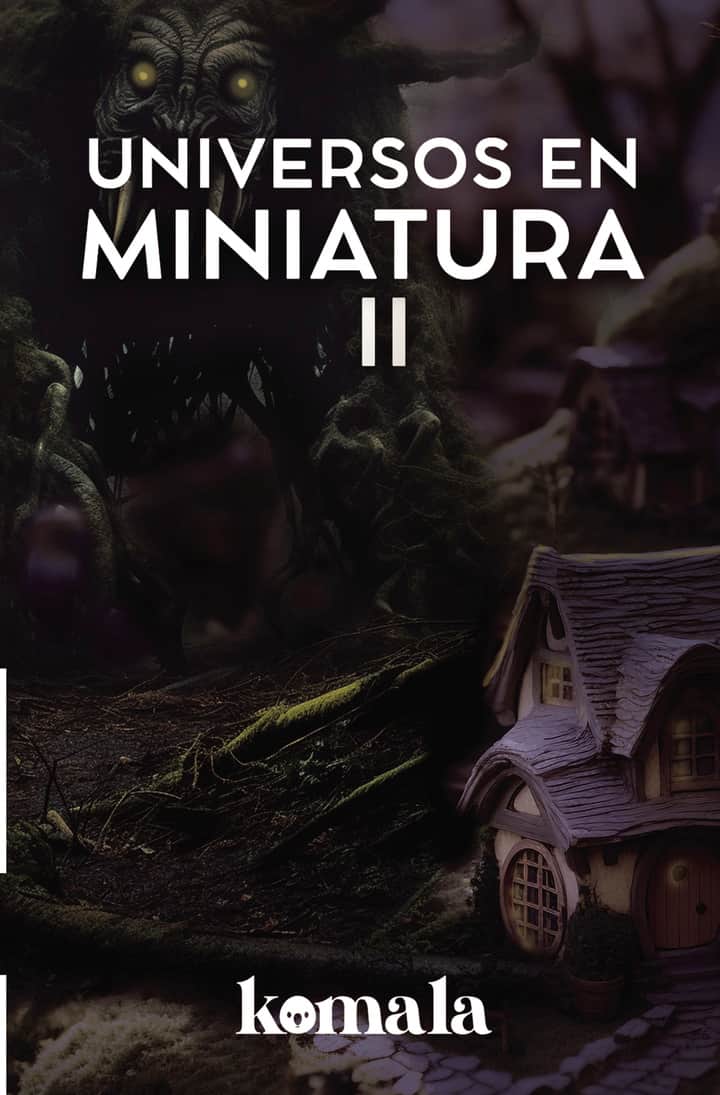 Universos en miniatura II
