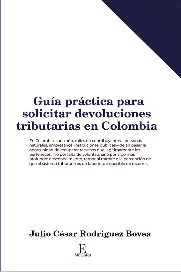 Guía práctica para solicitar devoluciones tributarias en Colombia