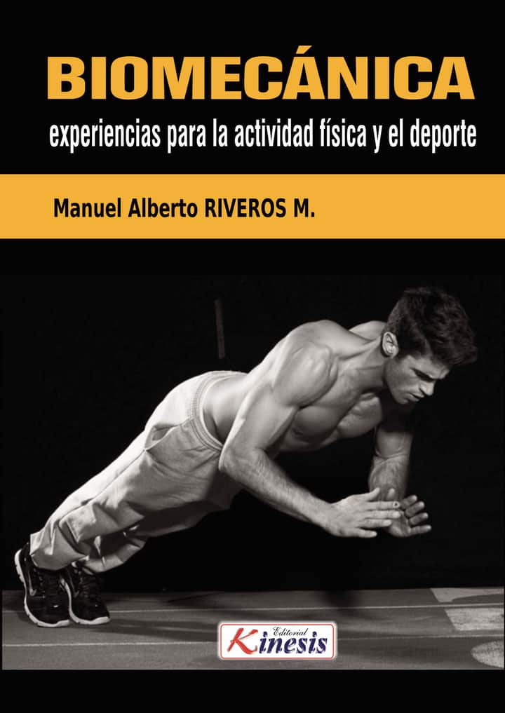 Biomecánica. Experiencias para la actividad física y el deporte