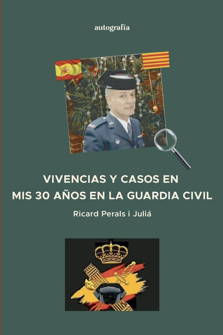 VIVENCIAS Y CASOS EN MIS 30 AÑOS EN LA GUARDIA CIVIL
