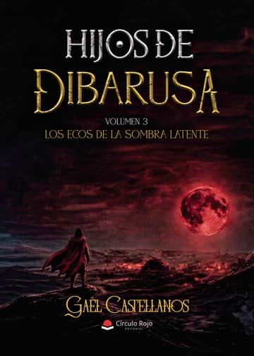 Hijos de Dibarusa. Volumen 3: Los Ecos de la Sombra Latente