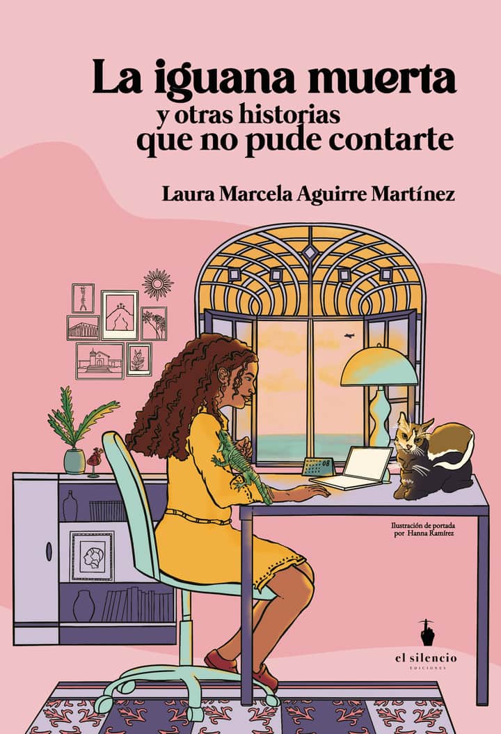 La iguana muerte y otras historias que no pude contarte