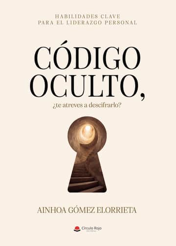Código oculto, ¿te atreves a descifrarlo?: Habilidades clave para el liderazgo personal