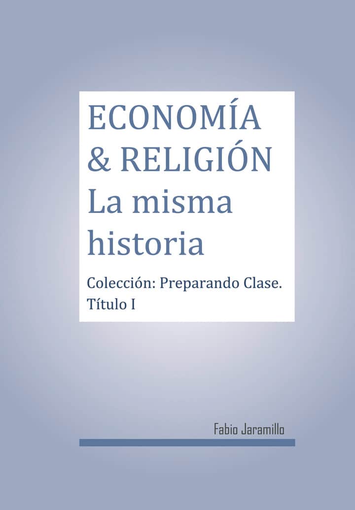 ECONOMIA &amp; RELIGIÓN La misma historia