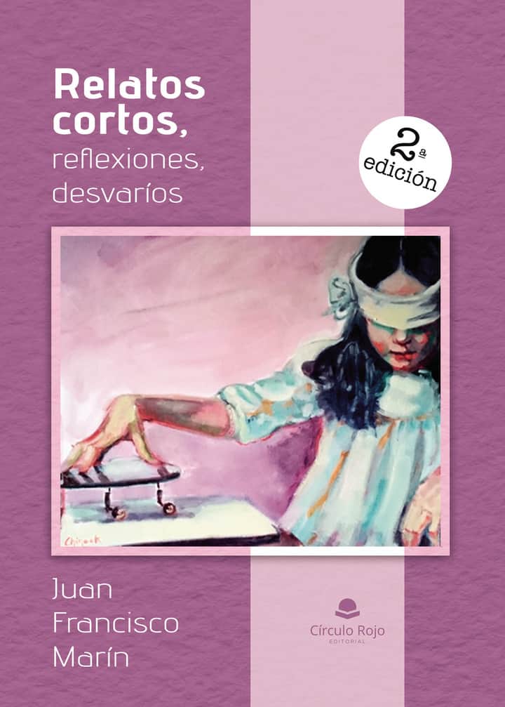 Relatos cortos, reflexiones, desvaríos