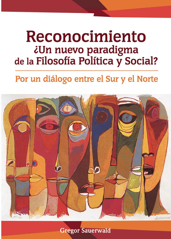 Reconocimiento. ¿Un nuevo paradigma de la Filosofía Política y Social?